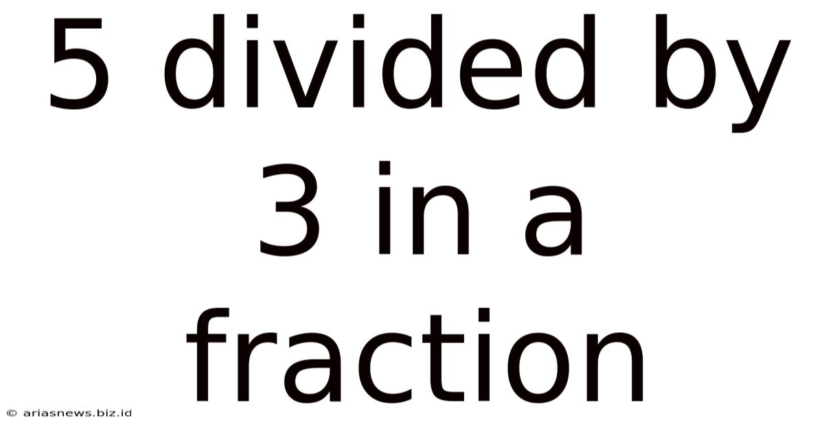 5 Divided By 3 In A Fraction