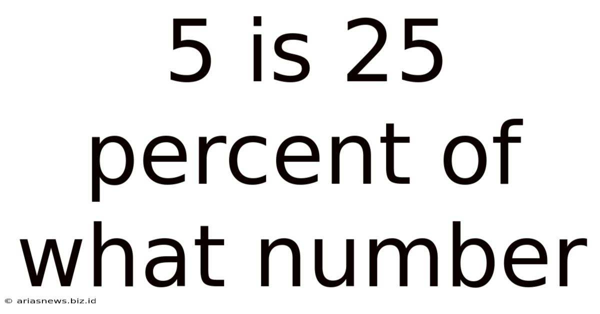 5 Is 25 Percent Of What Number