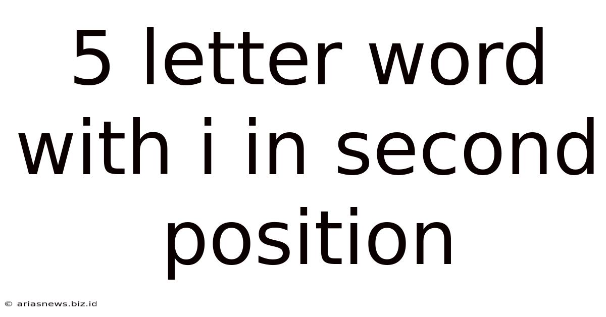 5 Letter Word With I In Second Position