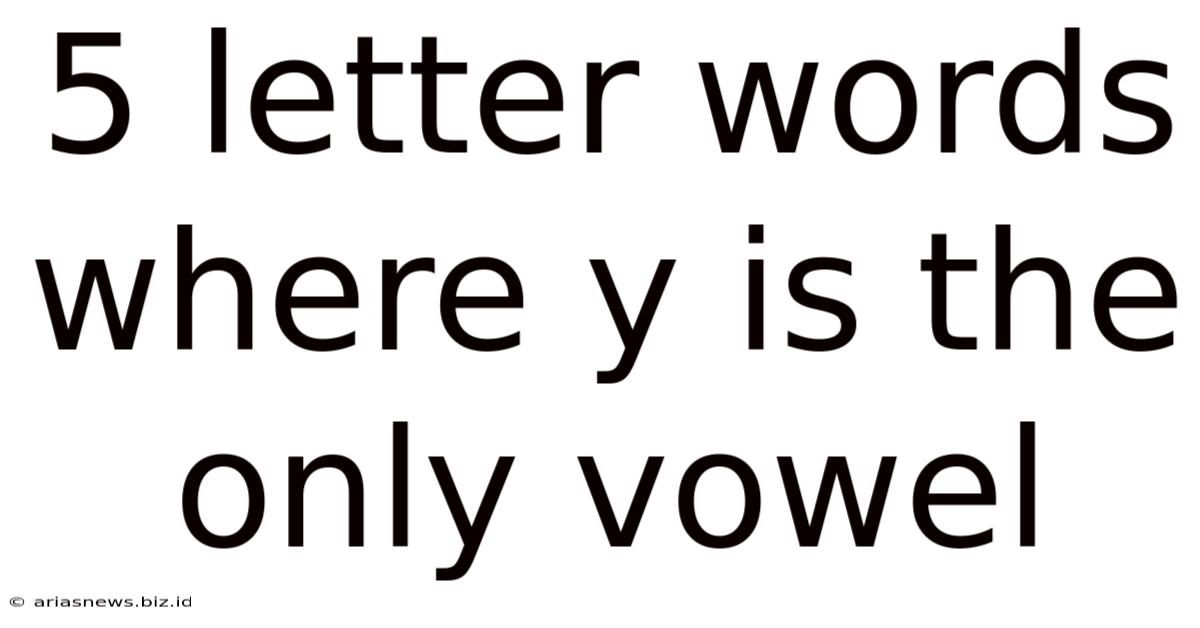 5 Letter Words Where Y Is The Only Vowel