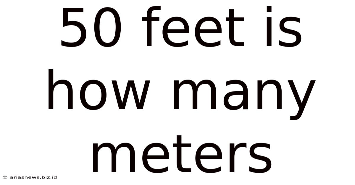 50 Feet Is How Many Meters
