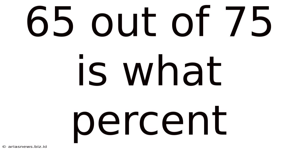 65 Out Of 75 Is What Percent