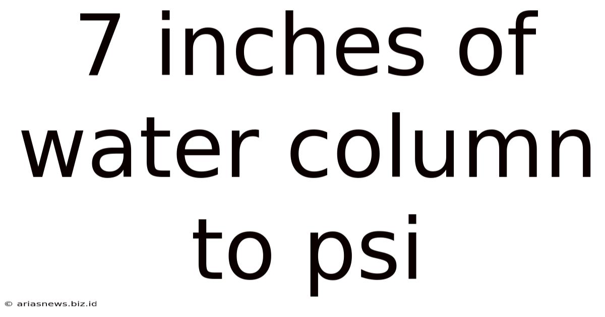 7 Inches Of Water Column To Psi