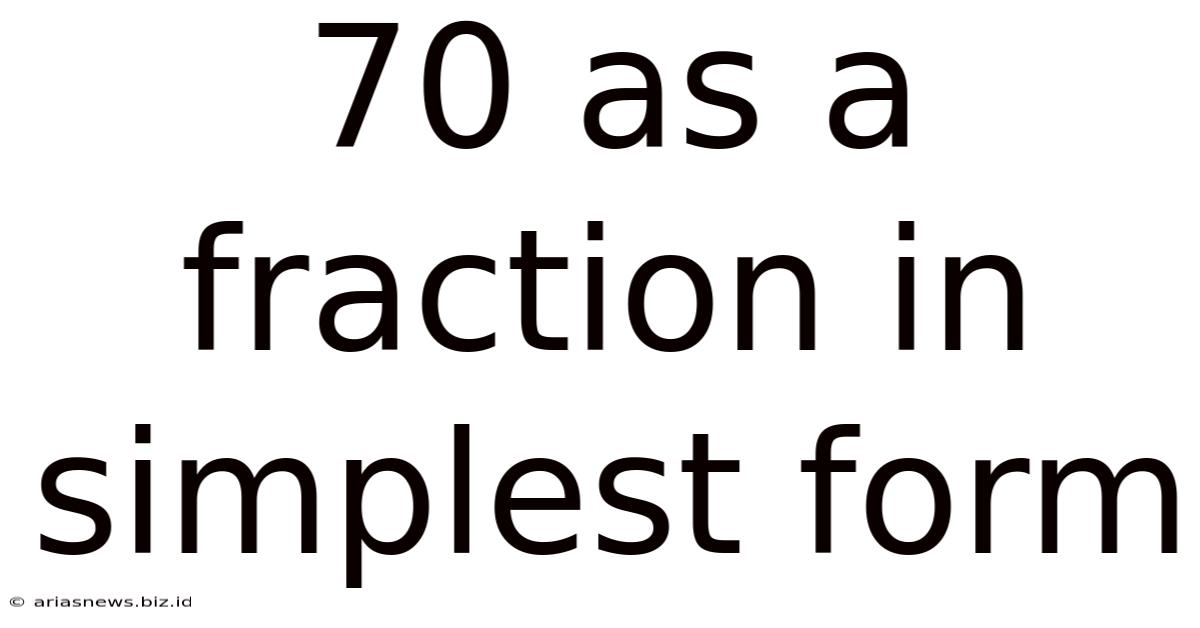 70 As A Fraction In Simplest Form