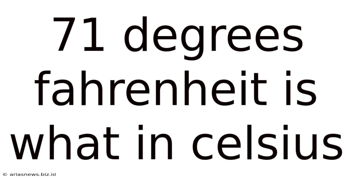 71 Degrees Fahrenheit Is What In Celsius