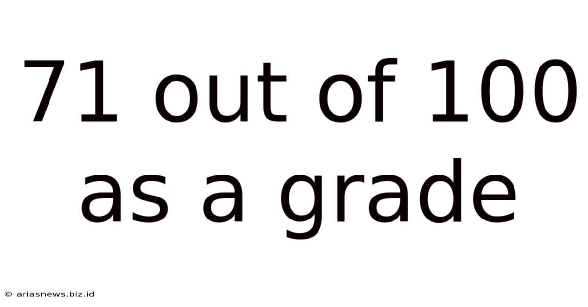 71 Out Of 100 As A Grade