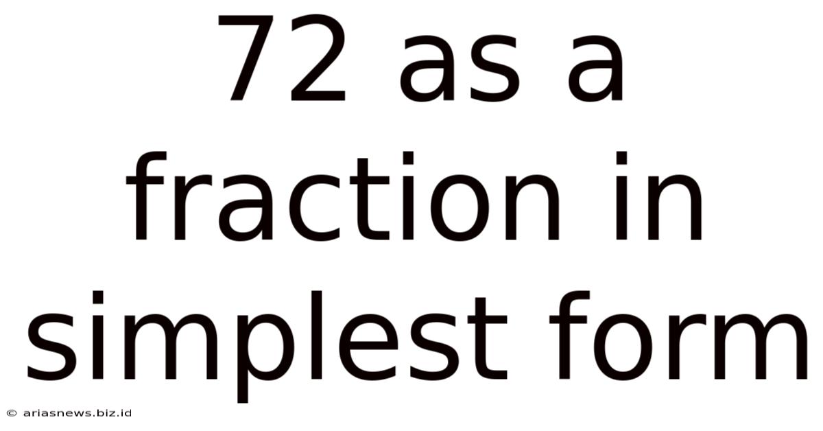 72 As A Fraction In Simplest Form