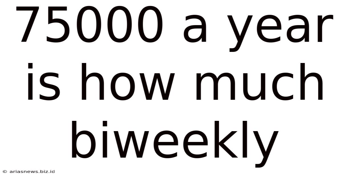 75000 A Year Is How Much Biweekly