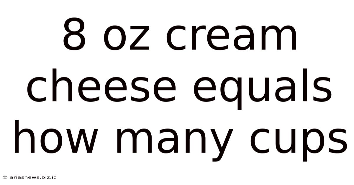 8 Oz Cream Cheese Equals How Many Cups