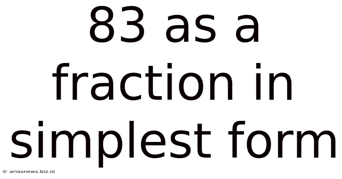 83 As A Fraction In Simplest Form