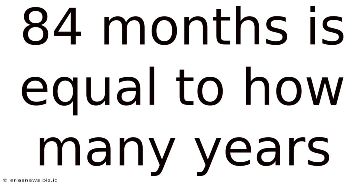 84 Months Is Equal To How Many Years