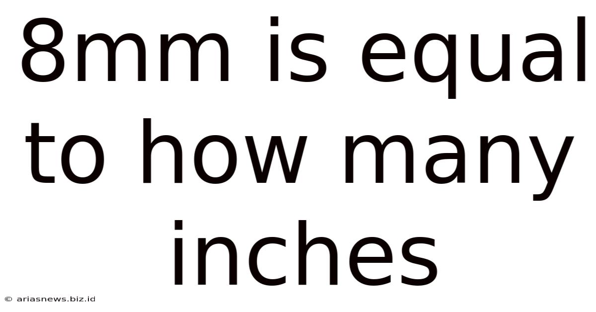 8mm Is Equal To How Many Inches