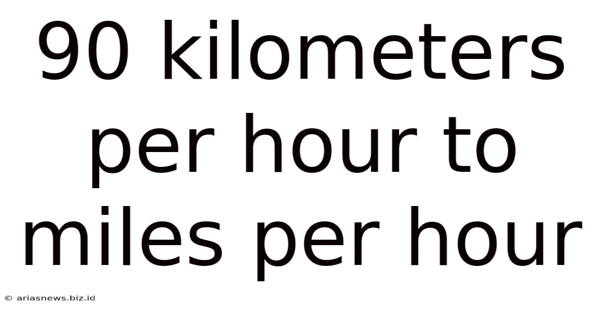 90 Kilometers Per Hour To Miles Per Hour