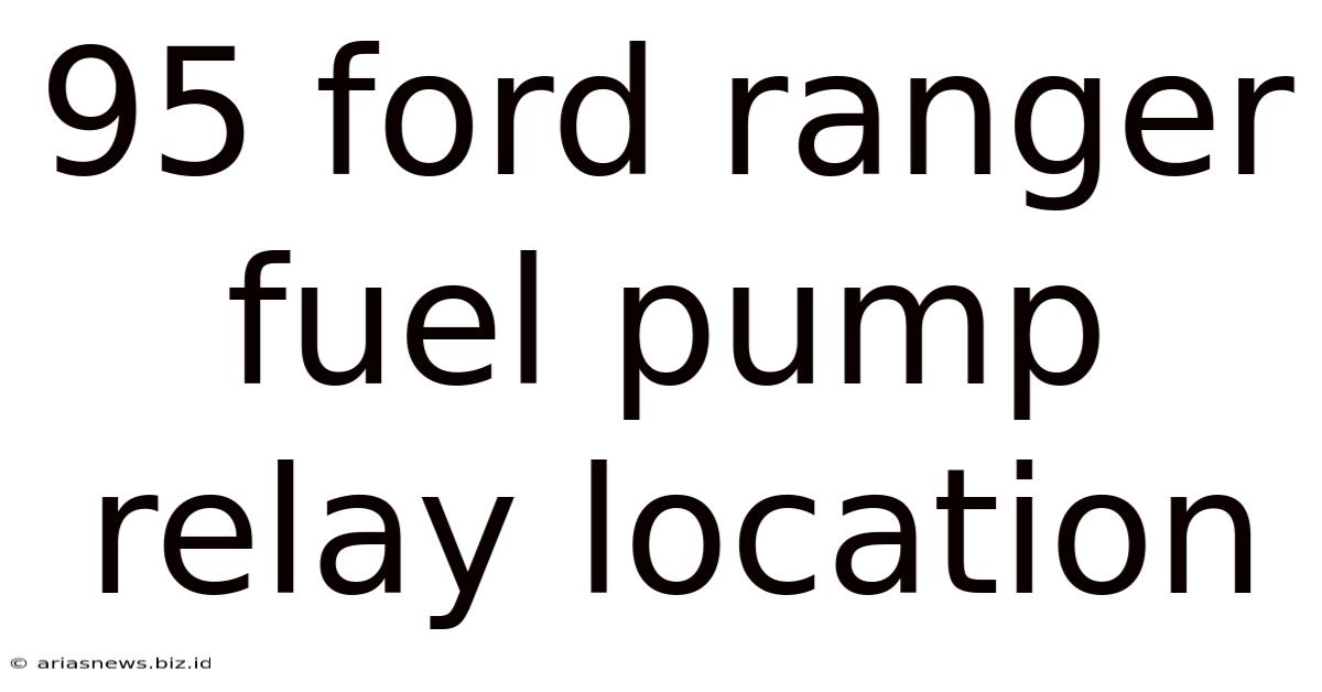 95 Ford Ranger Fuel Pump Relay Location