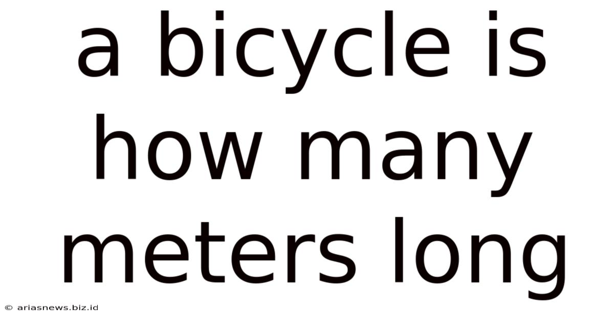 A Bicycle Is How Many Meters Long