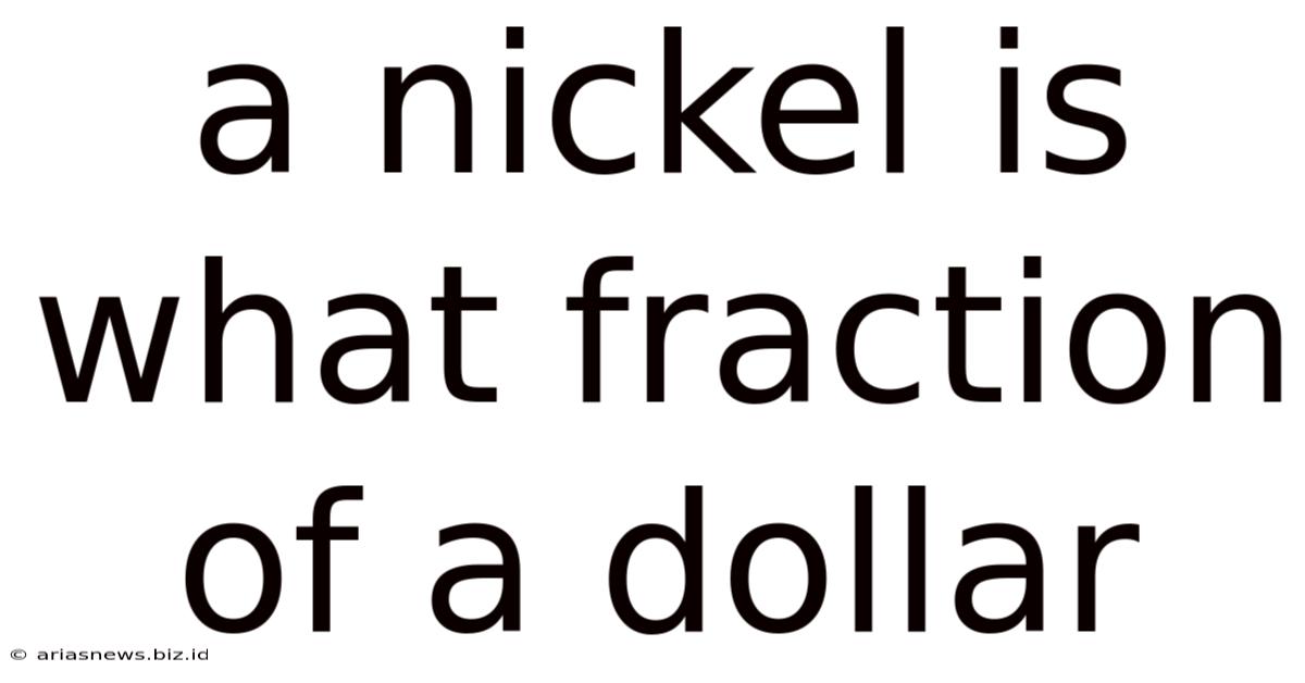 A Nickel Is What Fraction Of A Dollar