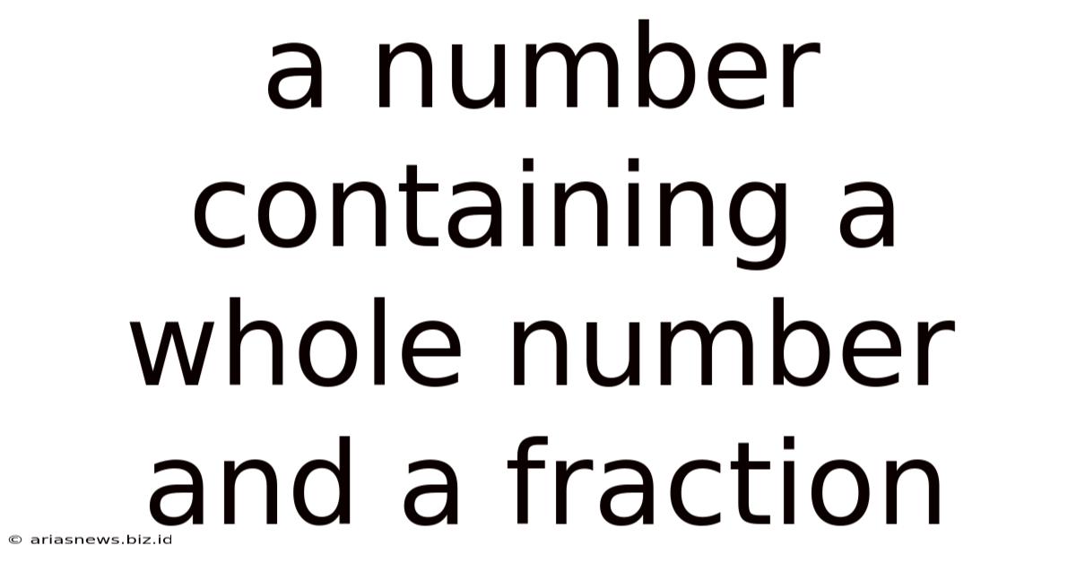 A Number Containing A Whole Number And A Fraction