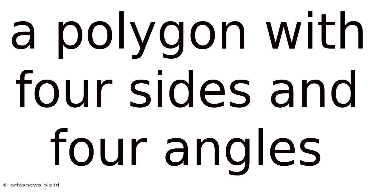 A Polygon With Four Sides And Four Angles