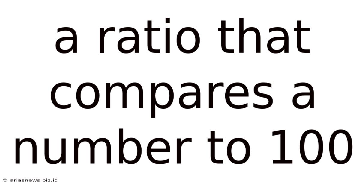 A Ratio That Compares A Number To 100