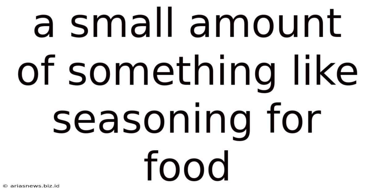 A Small Amount Of Something Like Seasoning For Food
