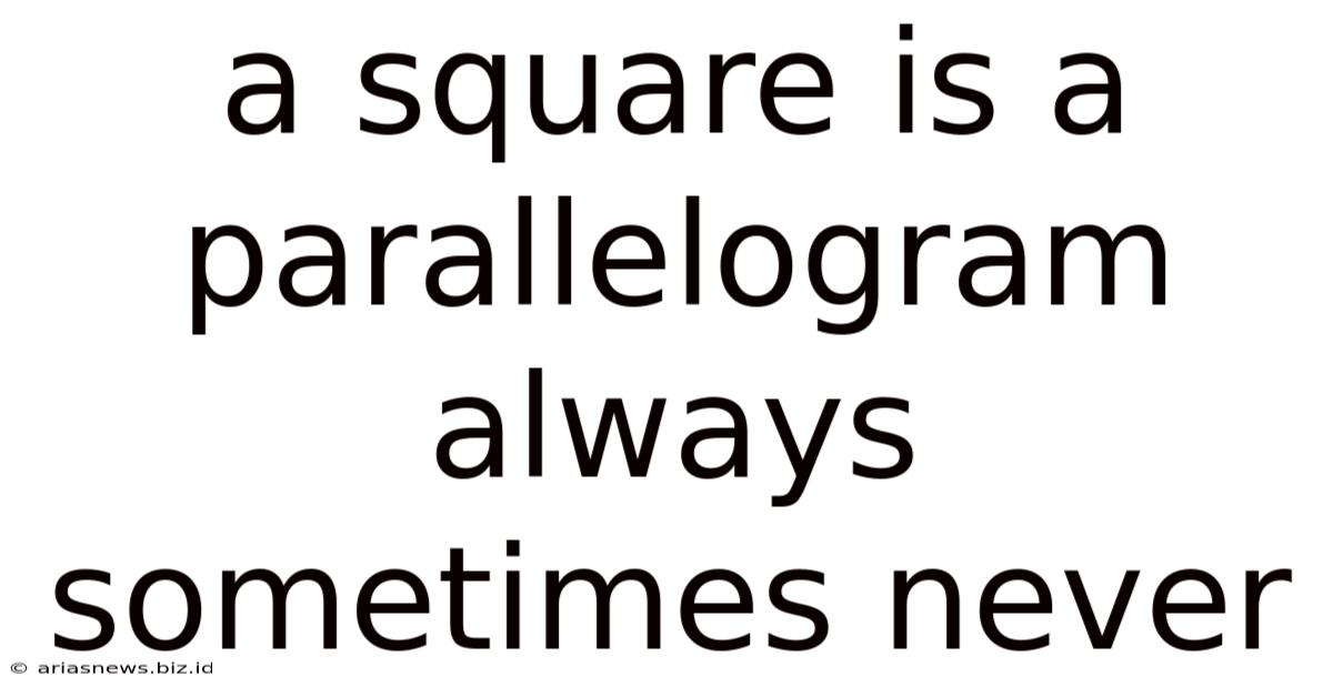 A Square Is A Parallelogram Always Sometimes Never