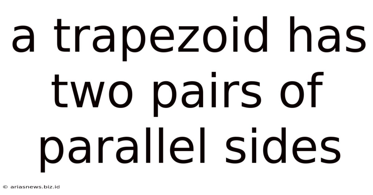 A Trapezoid Has Two Pairs Of Parallel Sides