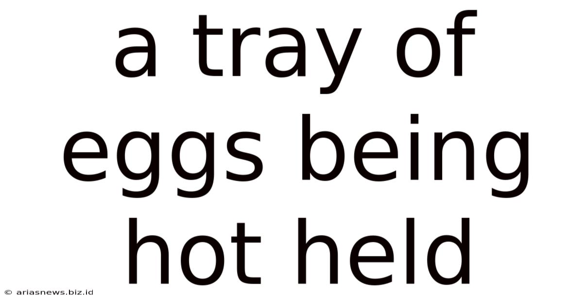 A Tray Of Eggs Being Hot Held