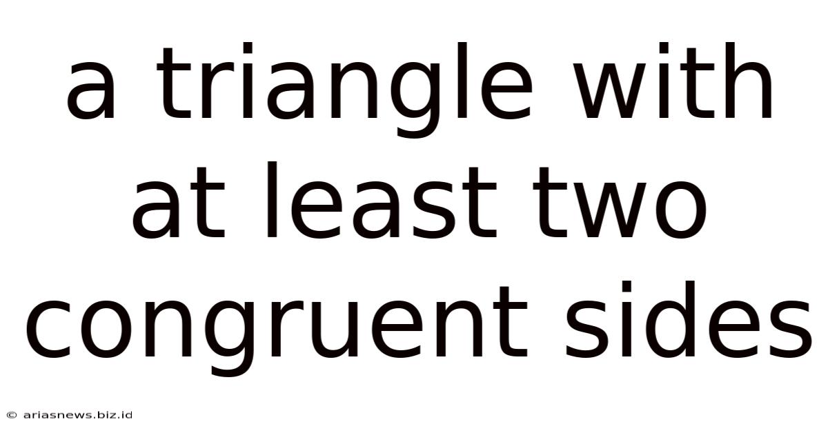 A Triangle With At Least Two Congruent Sides