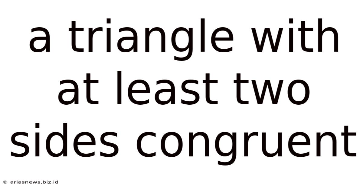 A Triangle With At Least Two Sides Congruent