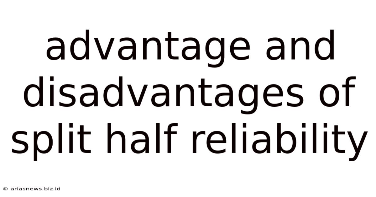 Advantage And Disadvantages Of Split Half Reliability