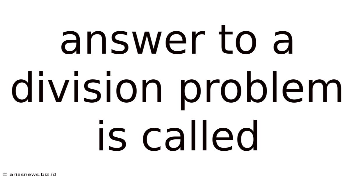 Answer To A Division Problem Is Called