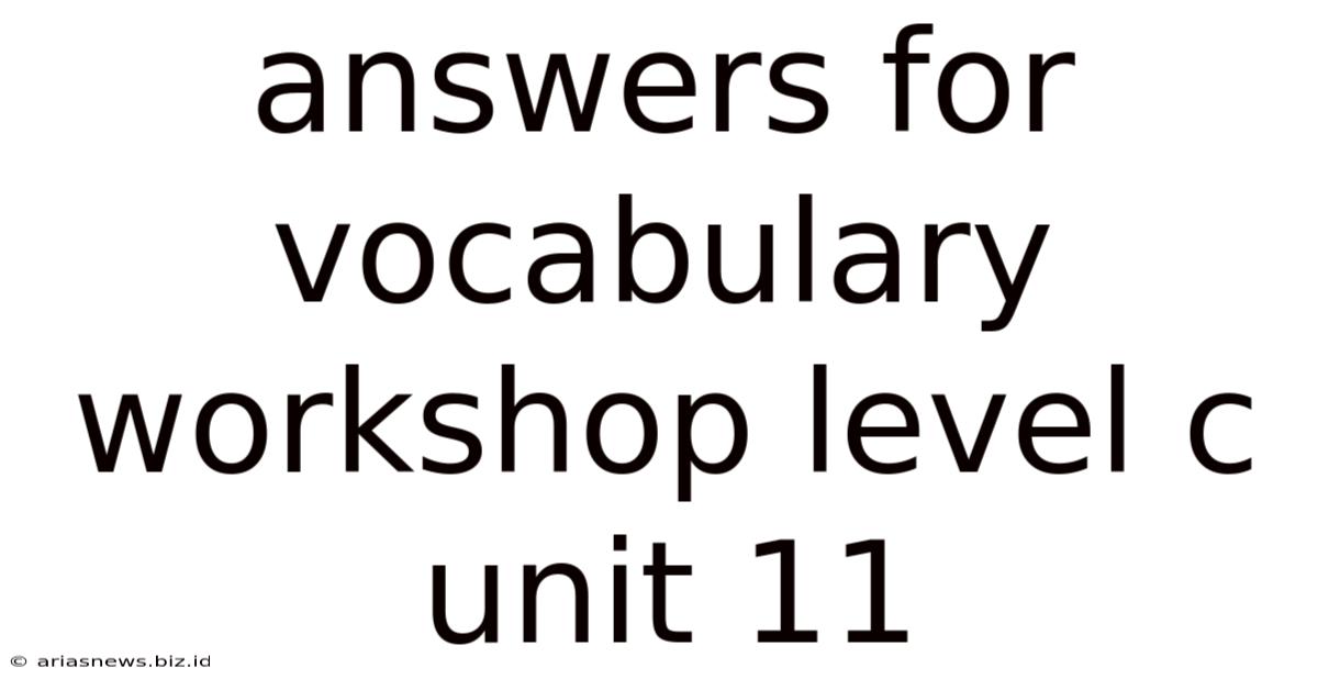 Answers For Vocabulary Workshop Level C Unit 11