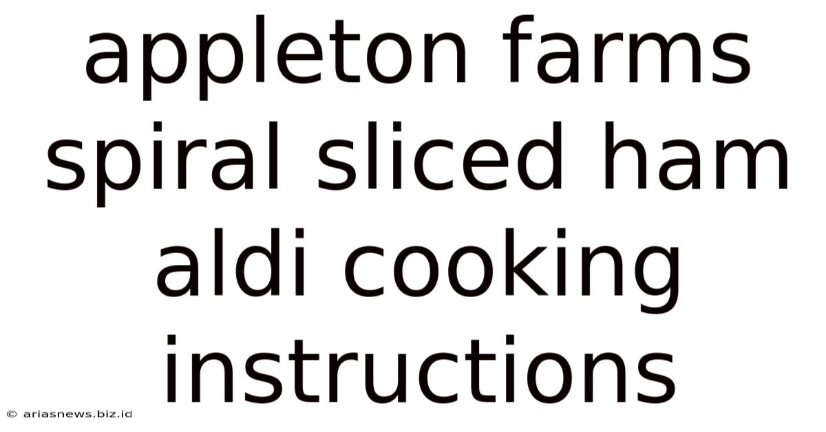 Appleton Farms Spiral Sliced Ham Aldi Cooking Instructions