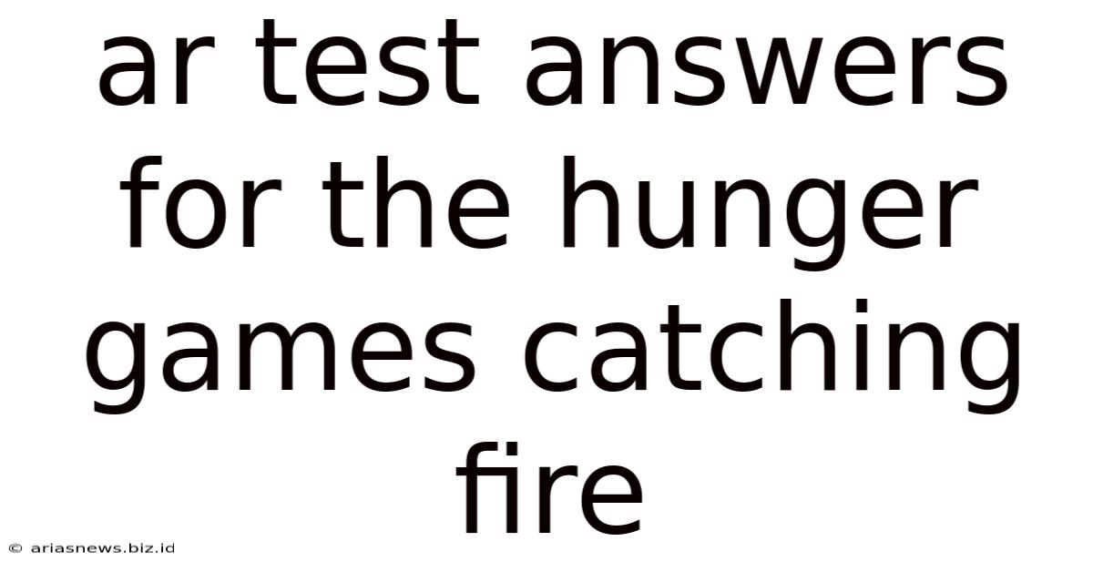 Ar Test Answers For The Hunger Games Catching Fire