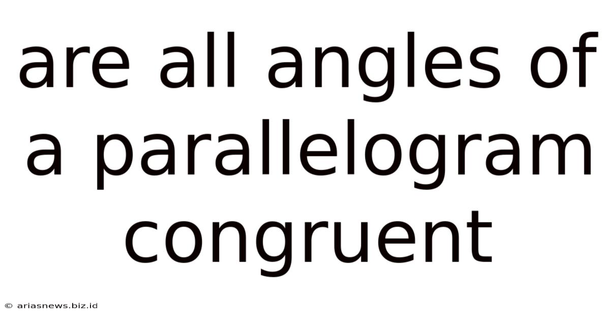 Are All Angles Of A Parallelogram Congruent