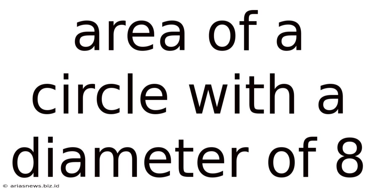 Area Of A Circle With A Diameter Of 8