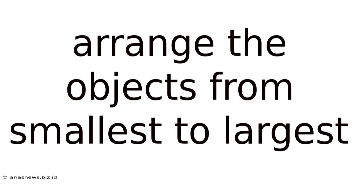 Arrange The Objects From Smallest To Largest