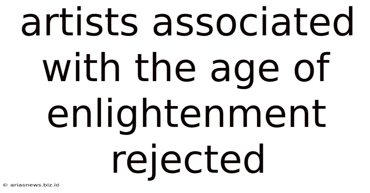 Artists Associated With The Age Of Enlightenment Rejected