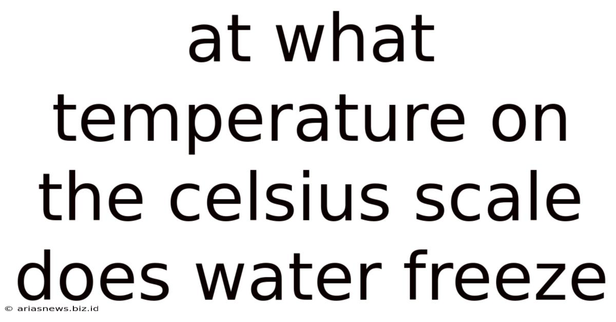 At What Temperature On The Celsius Scale Does Water Freeze