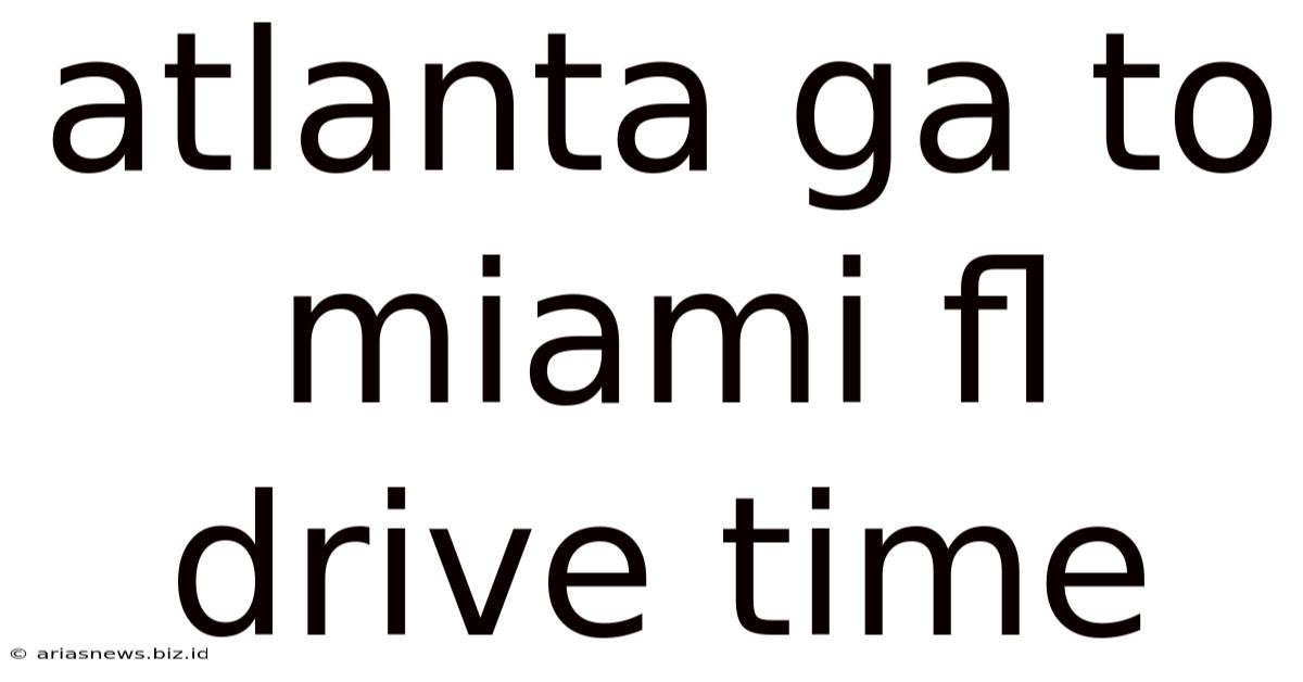 Atlanta Ga To Miami Fl Drive Time