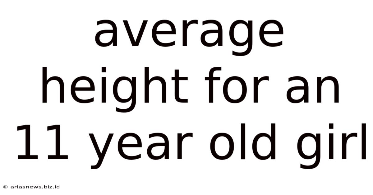 Average Height For An 11 Year Old Girl