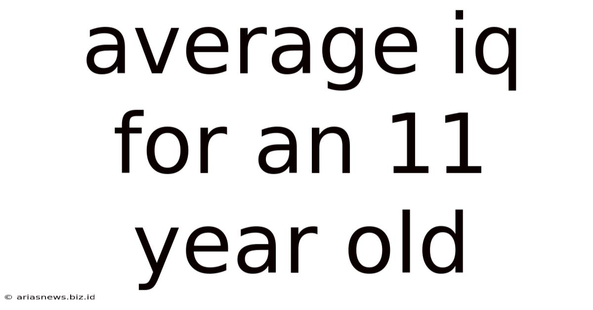 Average Iq For An 11 Year Old