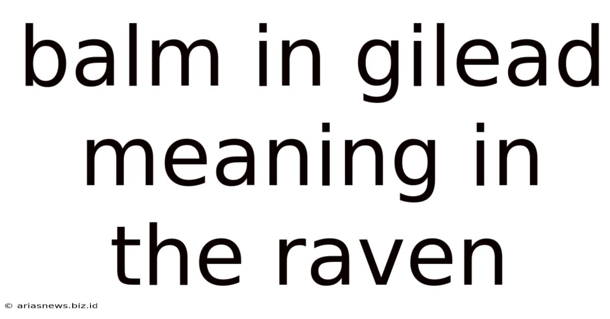 Balm In Gilead Meaning In The Raven