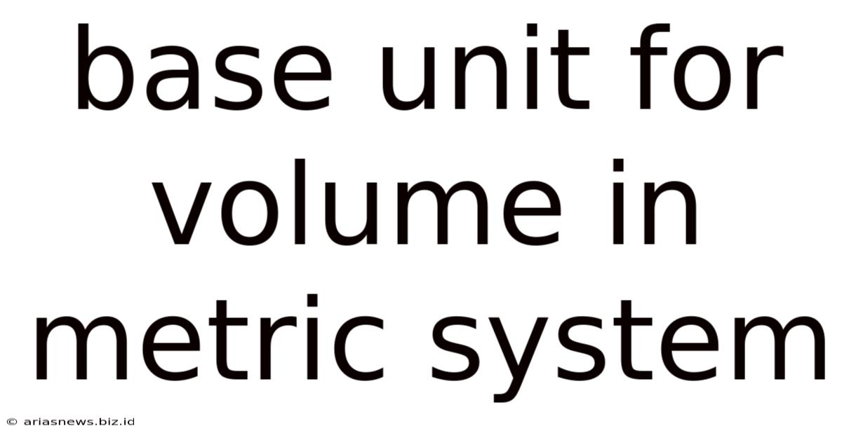 Base Unit For Volume In Metric System