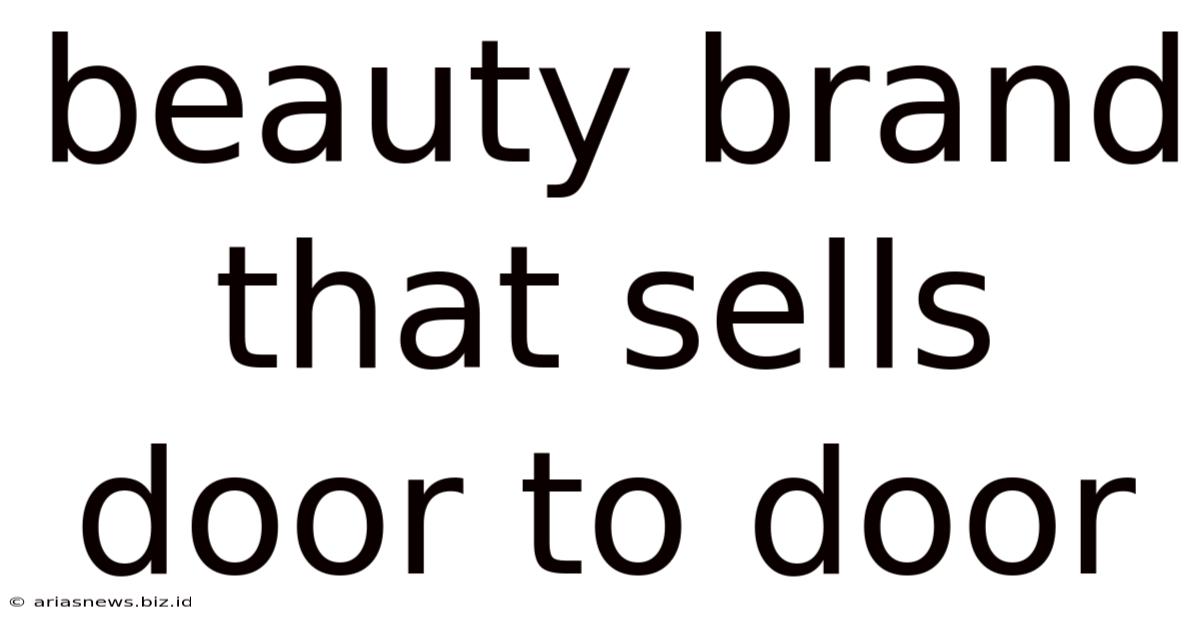 Beauty Brand That Sells Door To Door