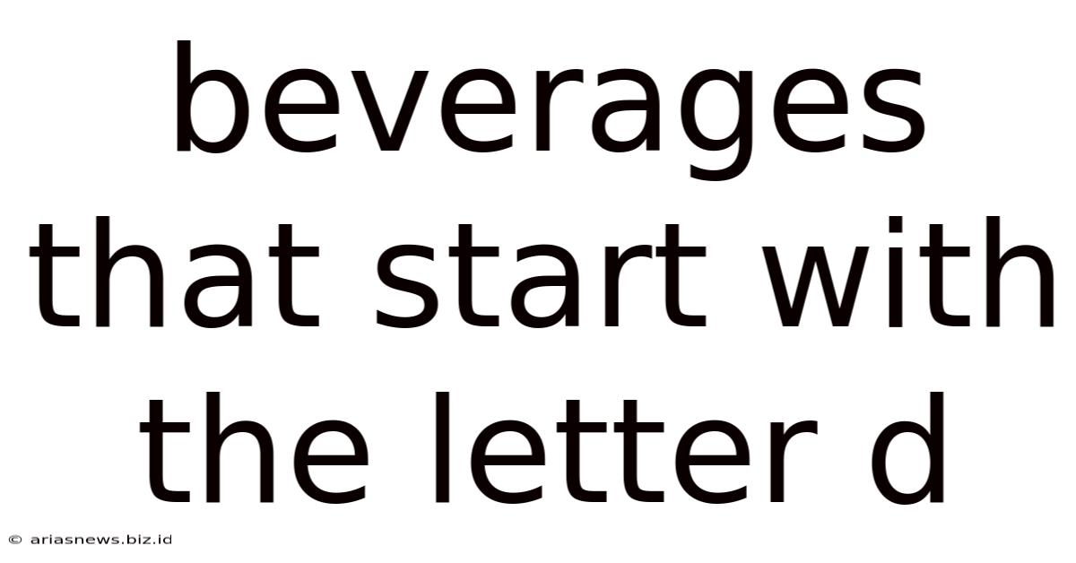 Beverages That Start With The Letter D
