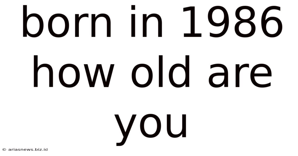 Born In 1986 How Old Are You