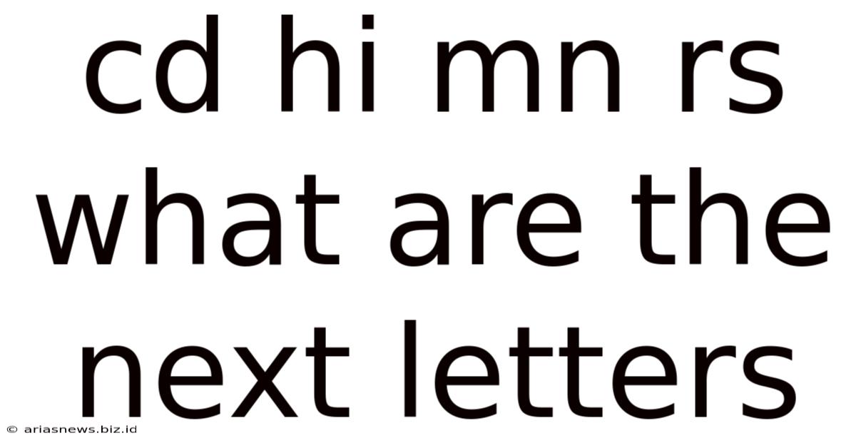 Cd Hi Mn Rs What Are The Next Letters