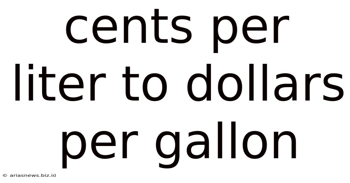 Cents Per Liter To Dollars Per Gallon