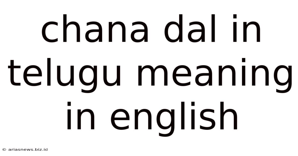 Chana Dal In Telugu Meaning In English